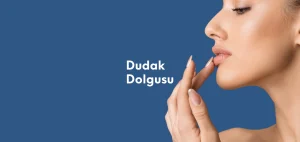 Dudak Dolgusu
